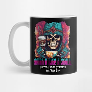 Grind It Like a Skull: Coffee-Fueled Strength for Your Day (Motivational and Inspirational Quote) Mug